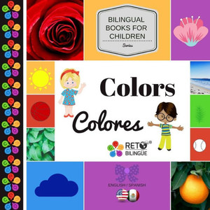 Colors - Colores (Bilingual Books for Children, English and Spanish)
