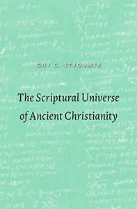 The Scriptural Universe of Ancient Christianity The Scriptural Universe of Ancient Christianity