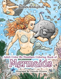 Adult Color By Numbers Coloring Book of Mermaids: Mermaid Color By Number Book for Adults for Stress Relief and Relaxation (Adult Color by Number Coloring Books)