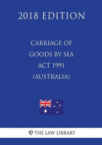 Carriage of Goods by Sea Act 1991 (Australia) (2018 Edition)