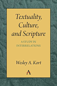 Textuality, Culture and Scripture: A Study in Interrelations Textuality, Culture and Scripture: A Study in Interrelations