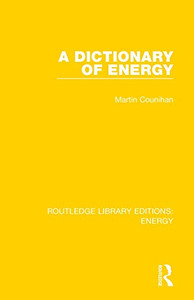 A Dictionary of Energy (Routledge Library Editions: Energy) A Dictionary of Energy (Routledge Library Editions: Energy)
