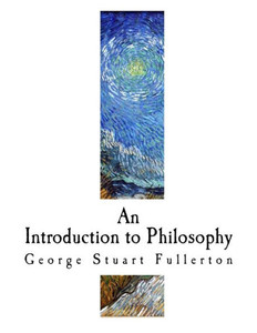 An Introduction to Philosophy (Classic Philosophy Books)
