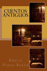 Cuentos Antiguos (Spanish Edition)