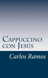 Cappuccino con Jesús (Spanish Edition) Cappuccino con Jesús (Spanish Edition)