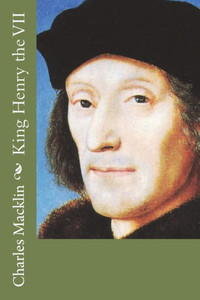King Henry the VII King Henry the VII