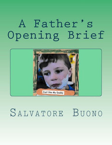 A Father's Opening Brief: Not Intended as Legal Advice