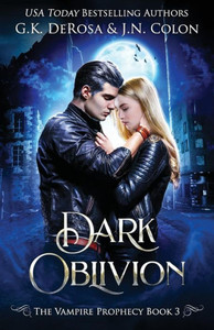 Dark Oblivion: The Vampire Prophecy Book 3