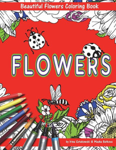 Beautiful Flowers With Bees And Ladybugs Coloring Book For Children: Fun For Kids And Parents (Coloring Books For Children)