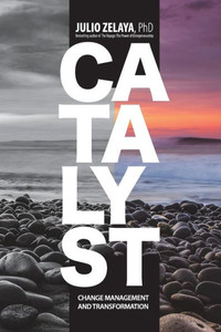 Catalyst: Change Management and Transformation Catalyst: Change Management and Transformation
