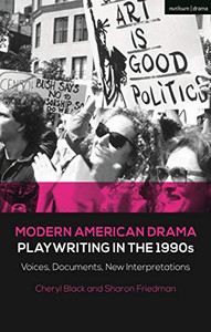 Modern American Drama: Playwriting in the 1990s: Voices, Documents, New Interpretations (Decades of Modern American Drama: Playwriting from the 1930s to 2009) Modern American Drama: Playwriting in the 1990s: Voices, Documents, New Interpretations (Decades of Modern American Drama: Playwriting from the 1930s to 2009)