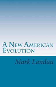 A New American Evolution: To Save Our World A New American Evolution: To Save Our World