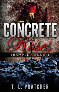 Concrete Roses: Trampled Concrete Roses: Trampled