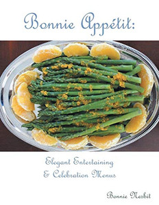 Bonnie Appetit: Elegant Entertaining & Celebration Menus