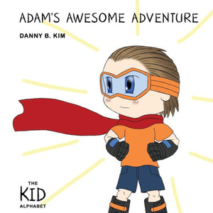 Adam's Awesome Adventure (The Kid Alphabet)