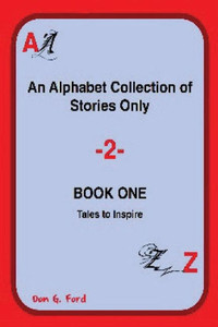 An Alphabet Collection of Stories - Book One (Alphabet Stories One)