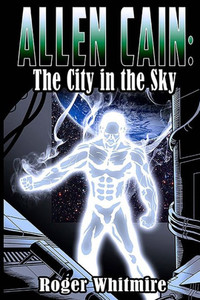 Allen Cain: The City in the Sky (Superhero Witches)