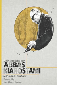 Cinematic Lessons From ABBAS KIAROSTAMI Cinematic Lessons From ABBAS KIAROSTAMI