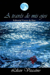 A través de mis ojos (Spanish Edition) A través de mis ojos (Spanish Edition)