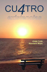 Cuatro existencias (Spanish Edition) Cuatro existencias (Spanish Edition)