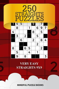 250 Straights Puzzles: Very Easy Straights 9x9 (Straights Collection)