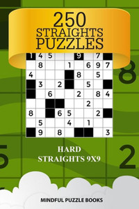 250 Straights Puzzles: Hard Straights 9x9 (Straights Collection)