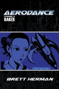 Aerodance: Baker (A Neon Space Opera) Aerodance: Baker (A Neon Space Opera)