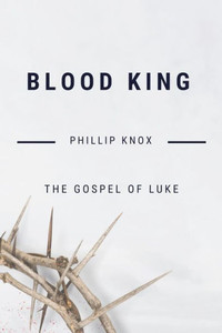 Blood King: The Gospel of Luke Blood King: The Gospel of Luke
