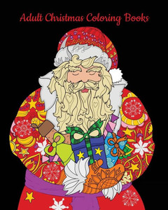 Adult Christmas Coloring Books: Fun and Relaxing! Adult Christmas Coloring Books: Fun and Relaxing!