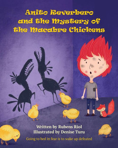 Anito Reverbero and The Mystery of the Macabre Chickens (The Tales of Anito Reverbero)