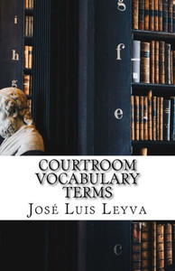 Courtroom Vocabulary Terms: English-Spanish LEGAL Glossary