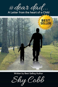 Dear Dad: A Letter from the heart of a Child Dear Dad: A Letter from the heart of a Child