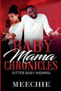 Baby Mama Chronicles: Bitter Baby Mama