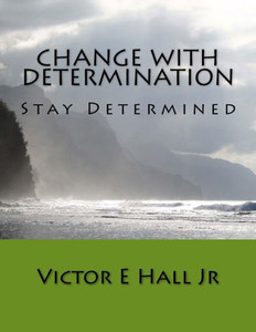 Change with Determination: Stay Determined