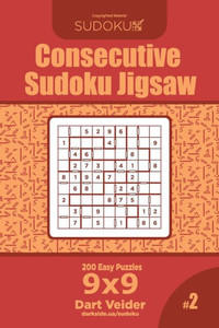 Consecutive Sudoku Jigsaw - 200 Easy Puzzles 9x9 (Volume 2)
