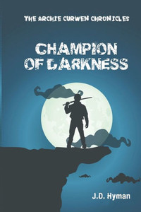 Champion of Darkness (The Archie Curwen Chronicles)