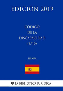 Código de la Discapacidad (7/10) (España) (Edición 2019) (Spanish Edition)