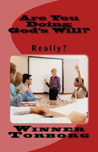 Are You Doing God's Will?: Really? Are You Doing God's Will?: Really?