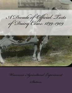 A Decade of Official Tests of Dairy Cows: 1899-1909