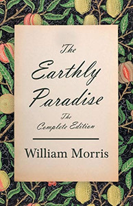 The Earthly Paradise - The Complete Edition - Paperback The Earthly Paradise - The Complete Edition - Paperback
