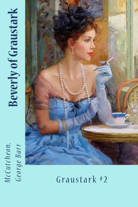Beverly of Graustark: Graustark #2 Beverly of Graustark: Graustark #2