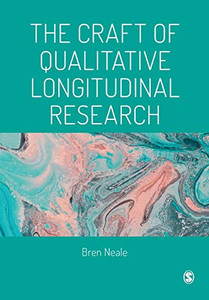 The Craft of Qualitative Longitudinal Research The Craft of Qualitative Longitudinal Research