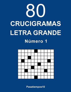 80 Crucigramas Letra Grande - N. 1 (Spanish Edition)
