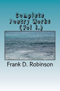 Complete Poetry Works (Vol 1.) Complete Poetry Works (Vol 1.)