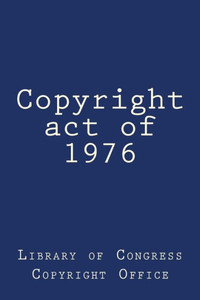 Copyright act of 1976 Copyright act of 1976