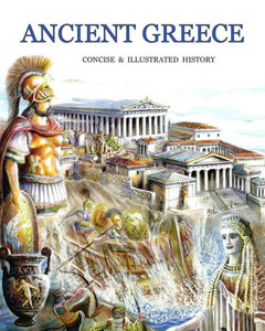 Ancient Greece concise and illustrated history Ancient Greece concise and illustrated history