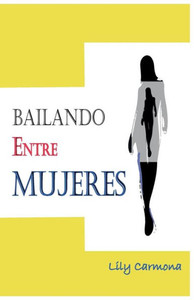 Bailando entre mujeres (Spanish Edition) Bailando entre mujeres (Spanish Edition)