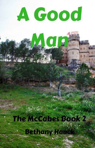 A Good Man: The McCabe's Book 2 A Good Man: The McCabe's Book 2