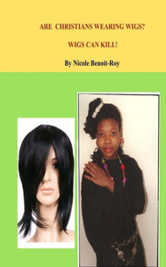 Are Christians Wearing Wigs? Wigs Can Kill! Are Christians Wearing Wigs? Wigs Can Kill!