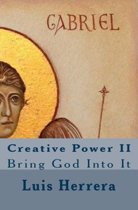 Creative Power II: Bring God Into It Creative Power II: Bring God Into It
